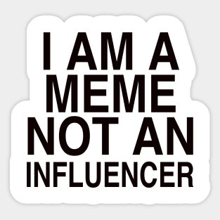 I AM A MEME Sticker